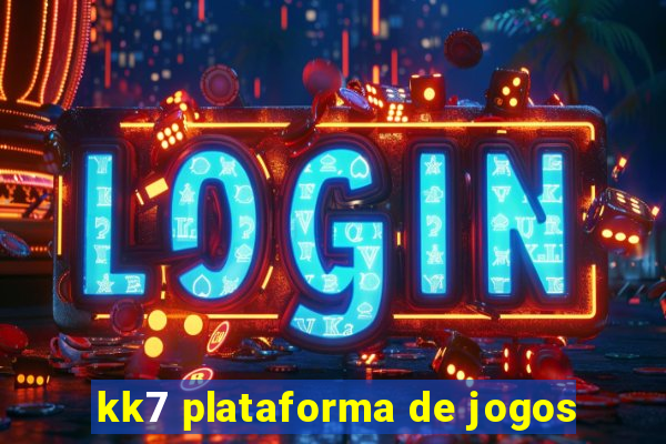 kk7 plataforma de jogos